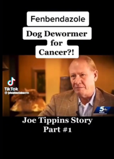 TikTok video about Joe Tippins and the use of Fenbendazole (dog dewormer) for cancer treatment.