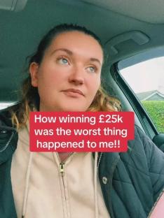 Woman in a car saying winning £25,000 was the worst thing that ever happened to her.