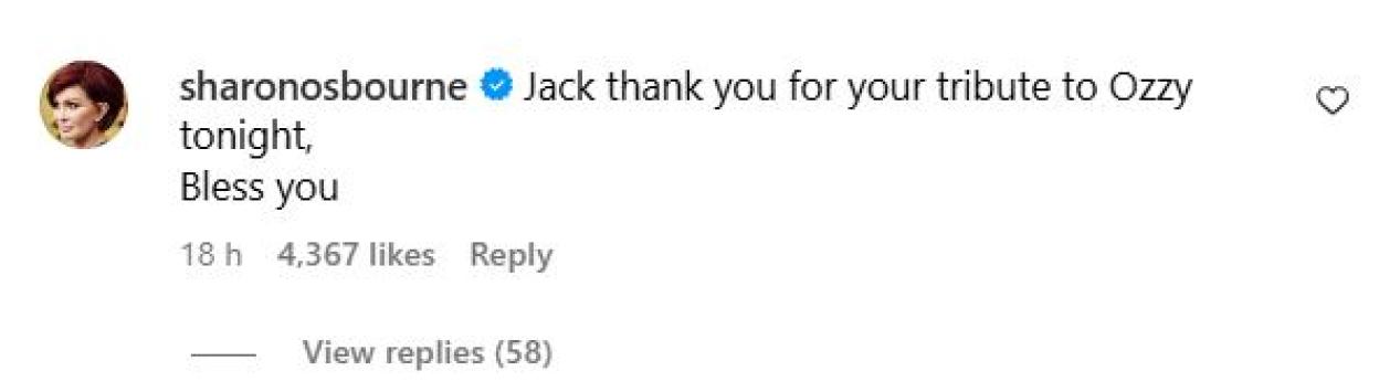 Sharon Osbourne's Instagram comment thanking Jack for his tribute to Ozzy.