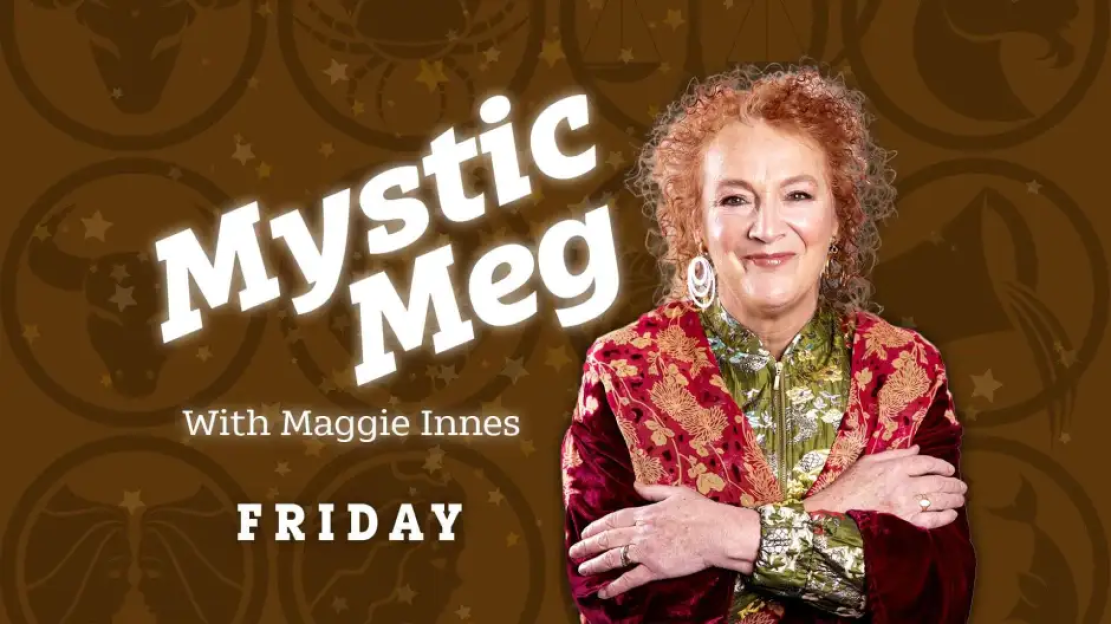 Mystic Meg with Maggie Innes, Friday.