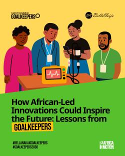 How African-Led Innovations Could Inspire the Future: Lessons from Goalkeepers 2