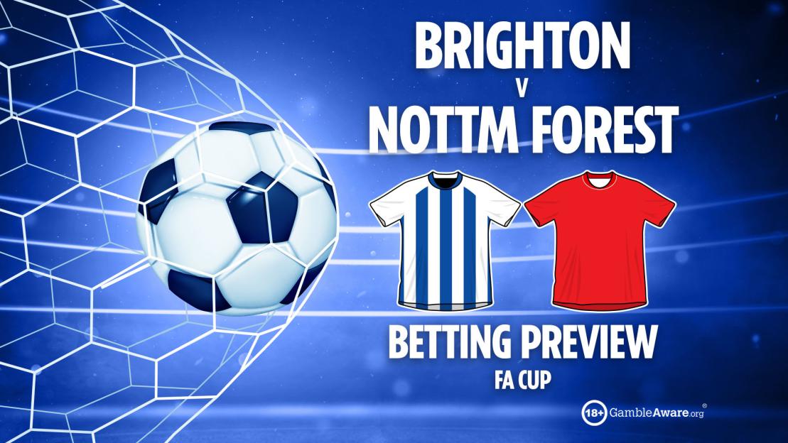 Brighton vs Nottingham Forest preview: Free betting tips, odds and predictions for FA Cup clash