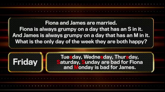 Riddle: Fiona and James are grumpy on days with