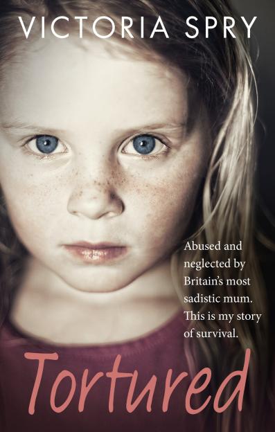 Book cover for "Tortured" by Victoria Spry, featuring a close-up of a young girl's face with blue eyes and freckles, with text indicating it's a story of survival from abuse and neglect.