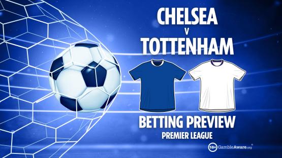 Chelsea vs Tottenham preview: Free betting tips, odds and predictions