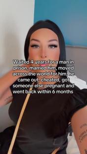 Woman recounts waiting four years for a man in prison, marrying him, moving across the world for him, only to have him cheat and get someone else pregnant within six months of his release.