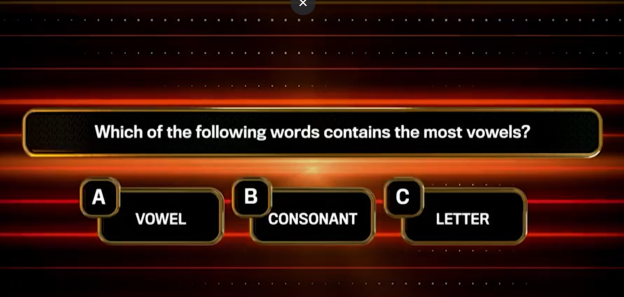 Quiz question: Which word has the most vowels: vowel, consonant, or letter?