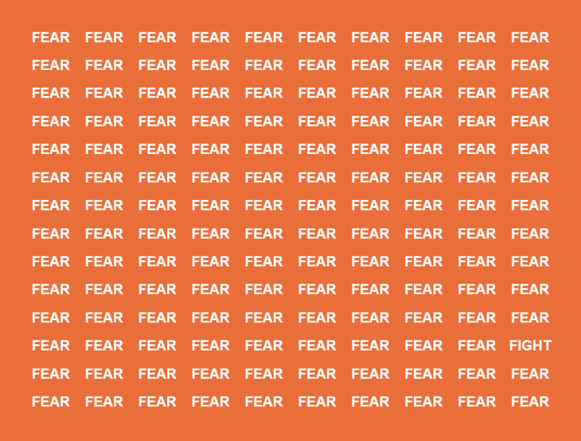 A grid of the word "FEAR" repeated, with one instance of "FIGHT" in the second to last row.