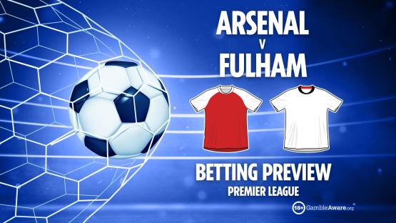 Arsenal vs Fulham prediction: Free betting tips, odds and preview as Premier League returns