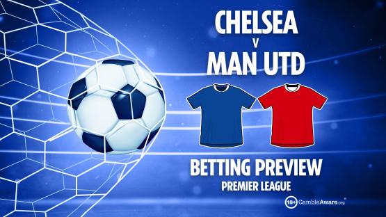 Chelsea vs Man Utd preview: Free betting tips, odds and predictions