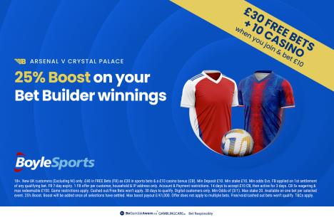 Arsenal vs Crystal Palace: Get £30 in free bets and £10 casino bonus with BoyleSports, plus 25% boost on your winnings