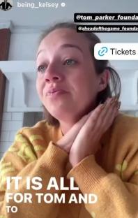 Kelsey Parker Instagram video; she's emotional, saying it's all for Tom.