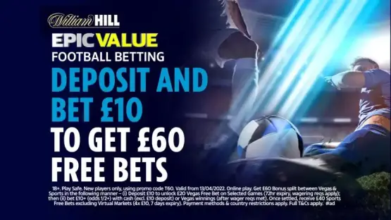 Chelsea vs Tottenham: Get £60 in football free bets and bonuses with William Hill