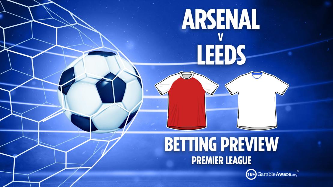 Arsenal vs Leeds preview: Betting tips, odds and predictions