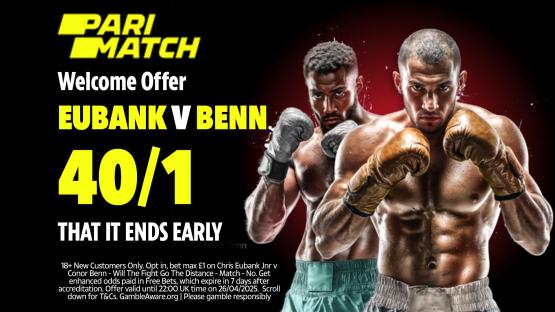 Chris Eubank Jr. vs Conor Benn odds: Get 40/1 for the fight NOT to go the distance with Parimatch
