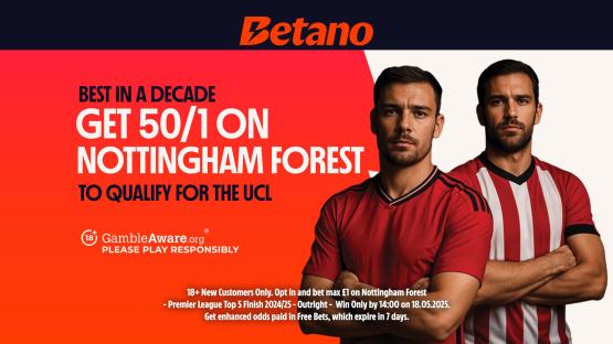 Get 50/1 for Nottingham Forest to qualify for Champions League with Betano