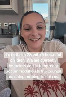 A woman explains that she is 28, has six children, is homeless, and is receiving no help from the council.