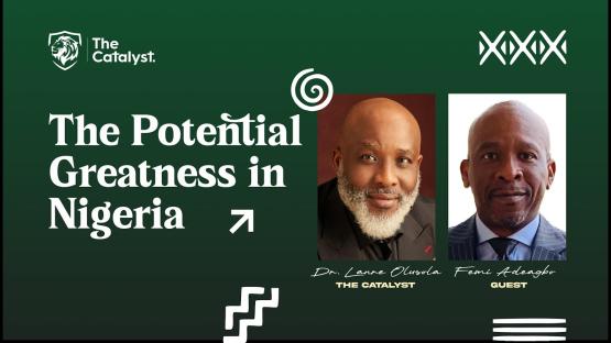 Lanre Olusola & Femi Adeagbo Talk Nigeria’s Potential Greatness on the Be Transformed Podcast