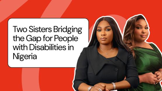 Two Sisters Bridging The Gap for People Living with Disabilities in Nigeria 2