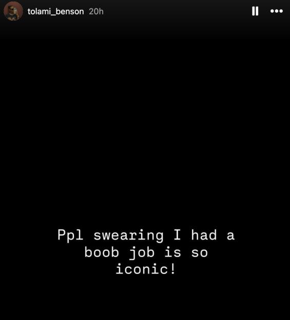 An Instagram story by tolami_benson that reads "Ppl swearing I had a boob job is so iconic!"