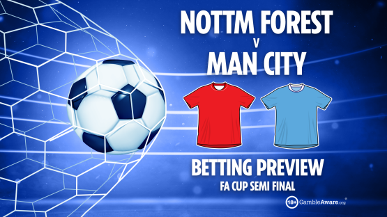 Nottingham Forest vs Manchester City prediction: Free betting tips, odds and FA Cup semi final preview