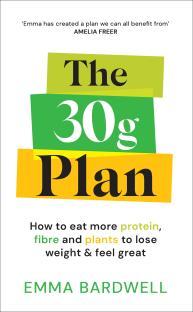 Book cover: The 30g Plan by Emma Bardwell. How to eat more protein, fiber, and plants to lose weight and feel great.