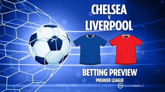 Chelsea vs Liverpool preview: Free betting tips, odds and predictions