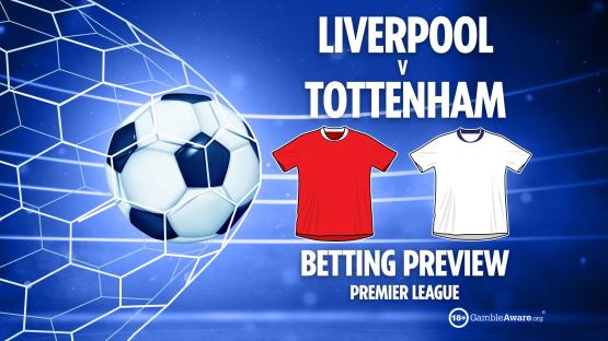 Liverpool vs Tottenham preview: Free betting tips, odds and predictions