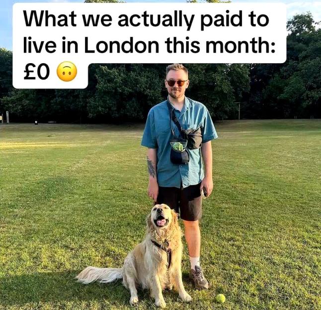 Man and dog in a park; text overlay says they paid £0 to live in London that month.