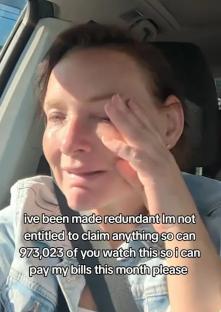 A crying woman asks for viewers to help her pay her bills after being made redundant.