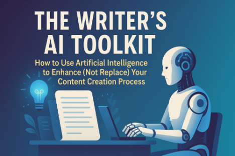 The Writer’s AI Toolkit: How to Use Artificial Intelligence to Enhance (Not Replace) Your Content Creation Process